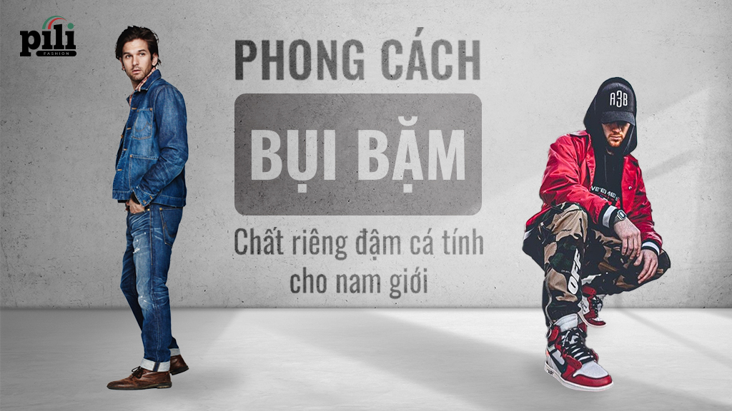 Phong cách bụi bặm - Chất riêng đậm cá tính cho nam giới
